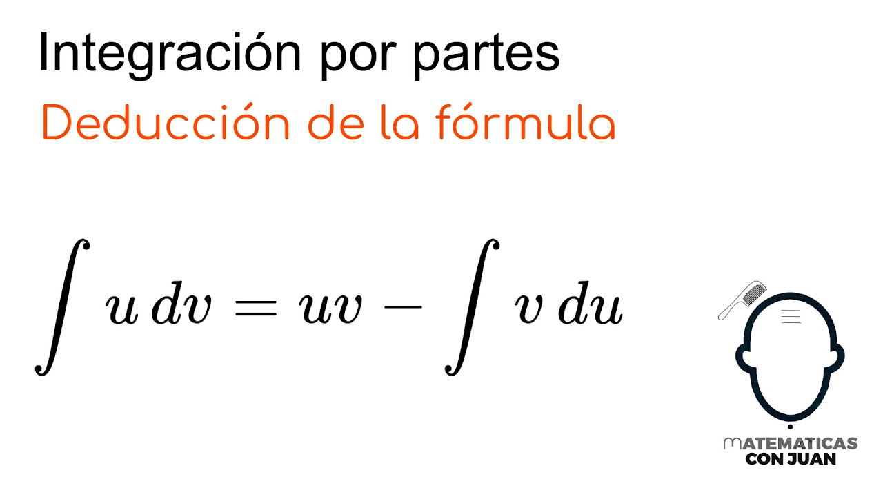📚INTEGRACIÓN POR PARTES. Demostración-deducción de la fórmula. Cálulo Integral