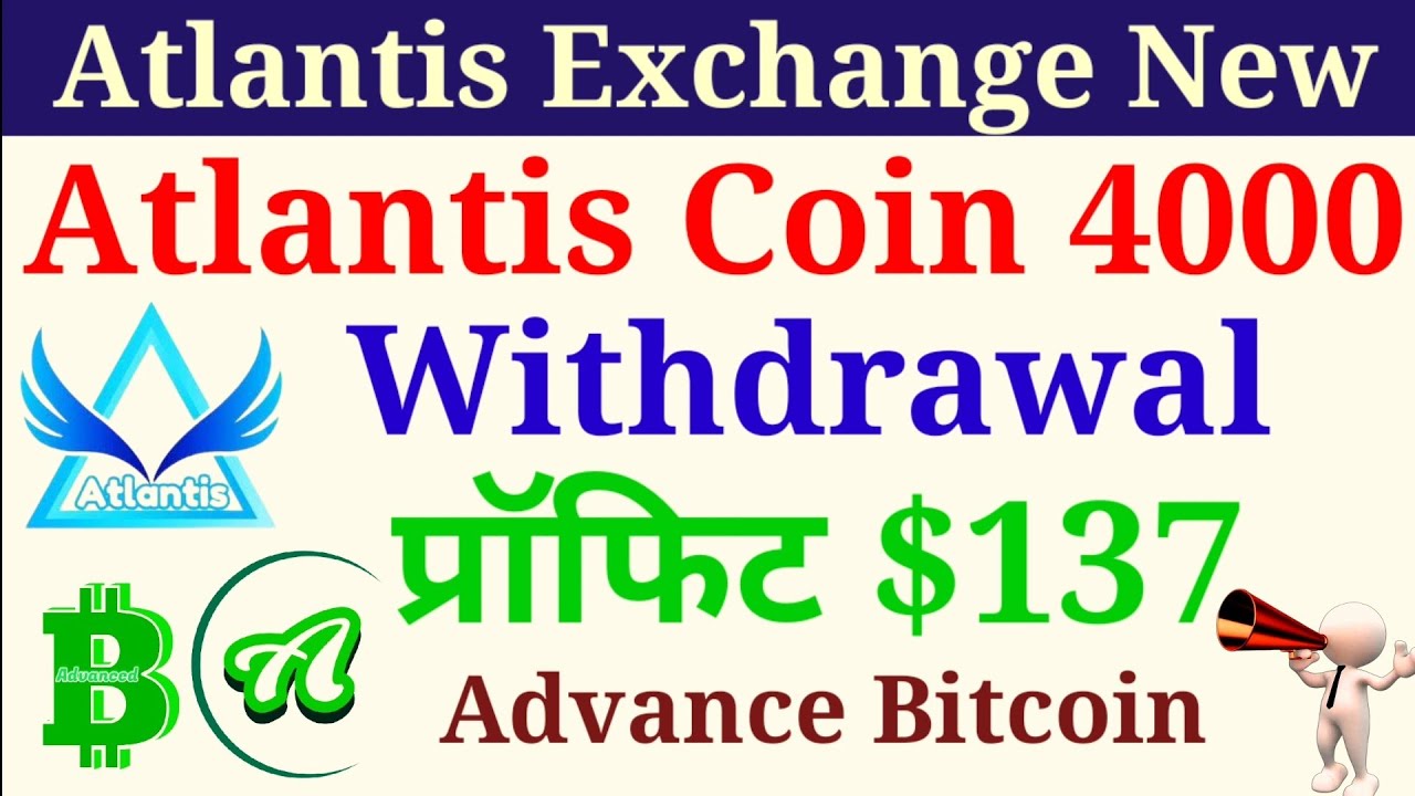 Atlantis ATC Coin withdraw प्रॉफिट $137 Atlantis Exchange New Update AC American coin Advanc Bitcoin