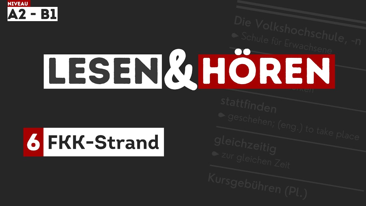 #120 FKK-Strand | Deutsch lernen durch H&ouml;ren | H&ouml;rverstehen A2 - B1 - Zum Lesen & H&ouml;ren