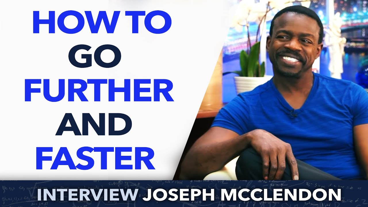 How to go further and faster ? - Joseph McClendon