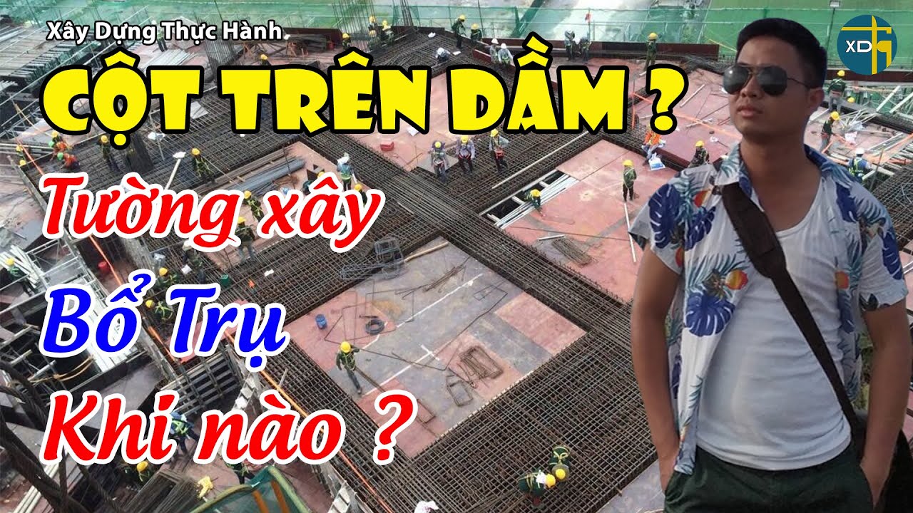 #80 Cột đặt lên dầm khi nào, cách gia cố? Tường dài bao nhiêu thì bổ trụ | Dầm phụ dầm chính