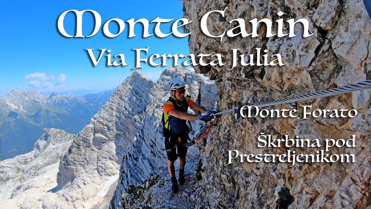 MONTE CANIN - Via Ferrata Julia, Monte Forato, Ferrata “Škrbina pod Prestreljenikom”, Sella Prevala