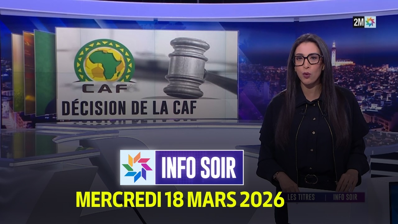 Info Soir : Mercredi 18 Mars  2026