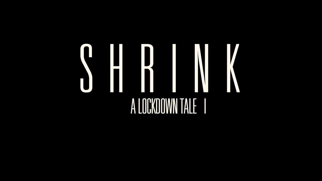 S H R I N K   a Lockdown Tale I      [Christian & Morten Poi]