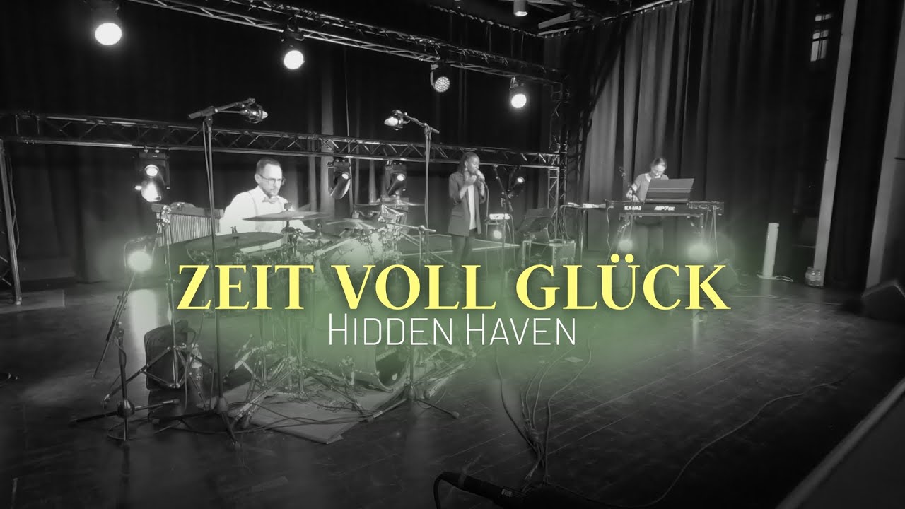 HIDDEN HAVEN - Zeit Voll Gl&uuml;ck (Live Performance + Songtext)