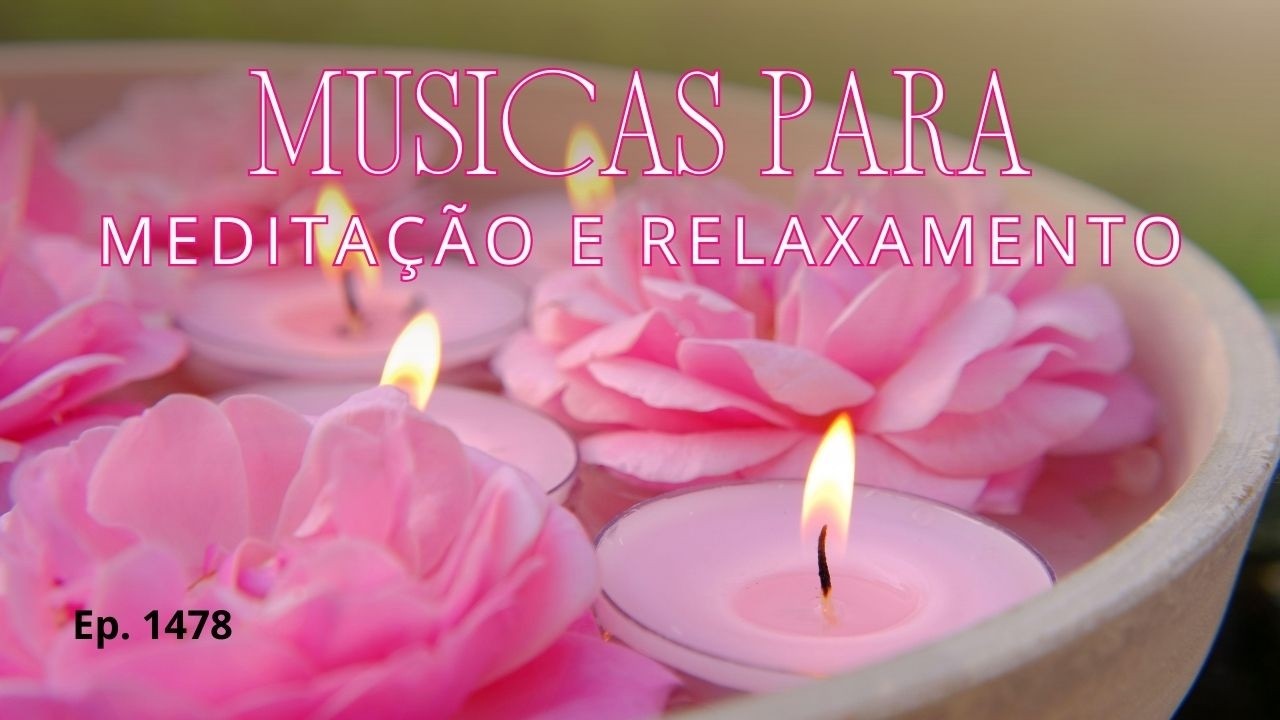Musicas para Relaxamento e Meditação em Pitimbu - PB