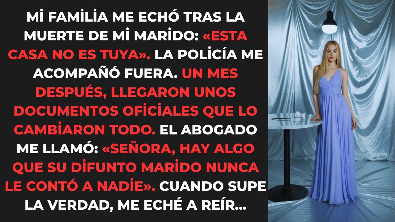 Me echaron de casa tres días después del funeral de mi marido...