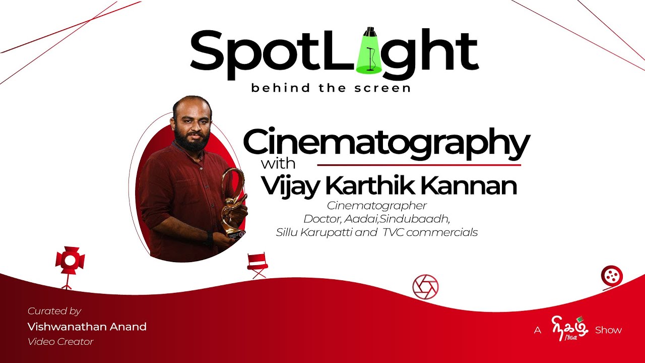 SPOTLIGHT | CINEMATOGRAPHY WITH VIJAY KARTHIK KANNAN | WEBINAR | NIGAL