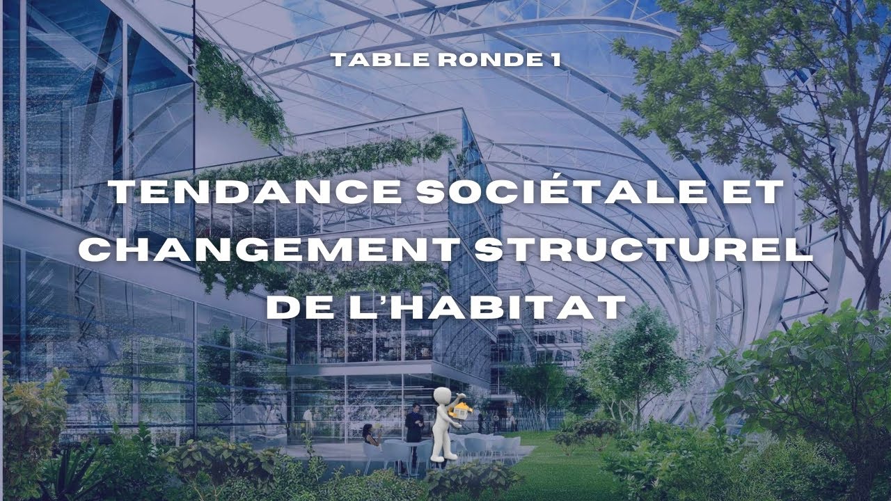 Atelier 1 - Tendance sociétale et changement structurel de l’habitat