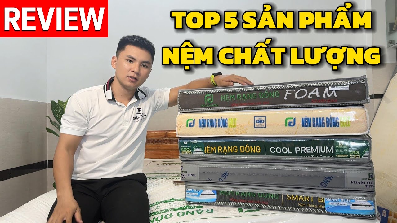 TOP 5 SẢN PHẨM NỆM CHẤT LƯỢNG - PHÙ HỢP VỚI TÚI TIỀN CỦA MỌI NGƯỜI