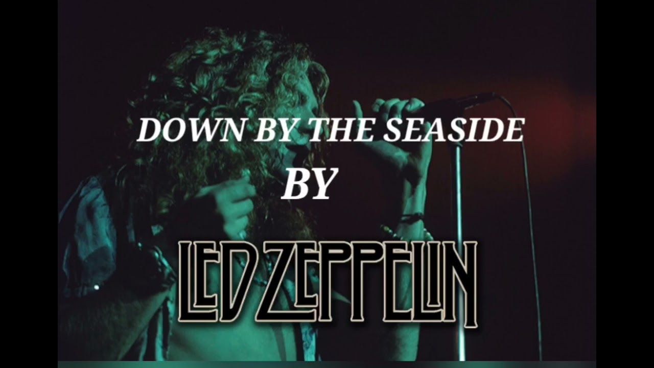 Down by the Seaside by Led Zeppelin [lyrics]