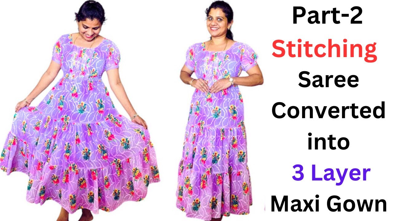 Convert Saree into 3 Layered Frock Cutting & Stitching|Maxi Gown|Simple & Easy method for Beginners