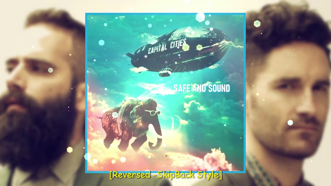 Safe and Sound - Capital Cities [Reversed -SkipBack Style]