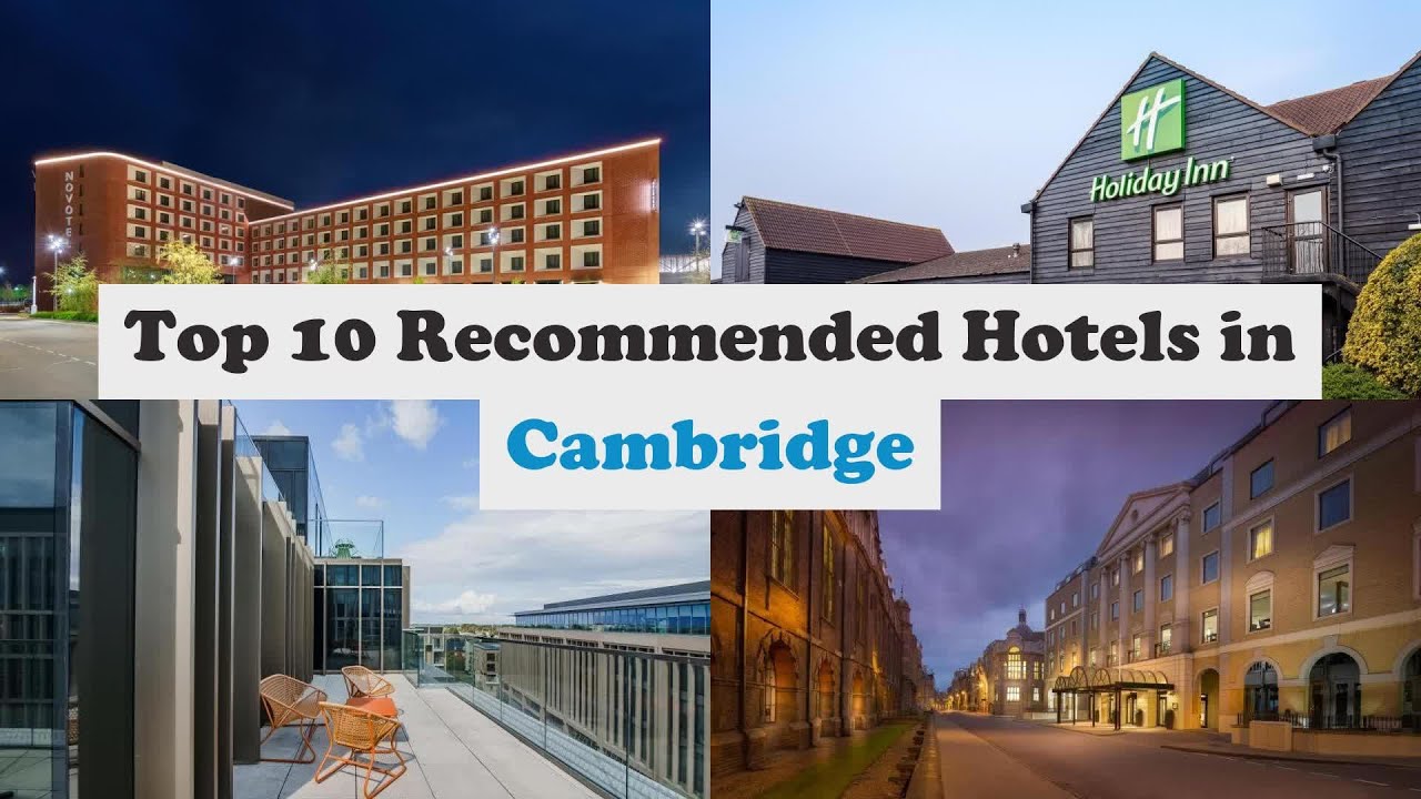 Top 10 Recommended Hotels In Cambridge | Top 10 Best 4 Star Hotels In Cambridge