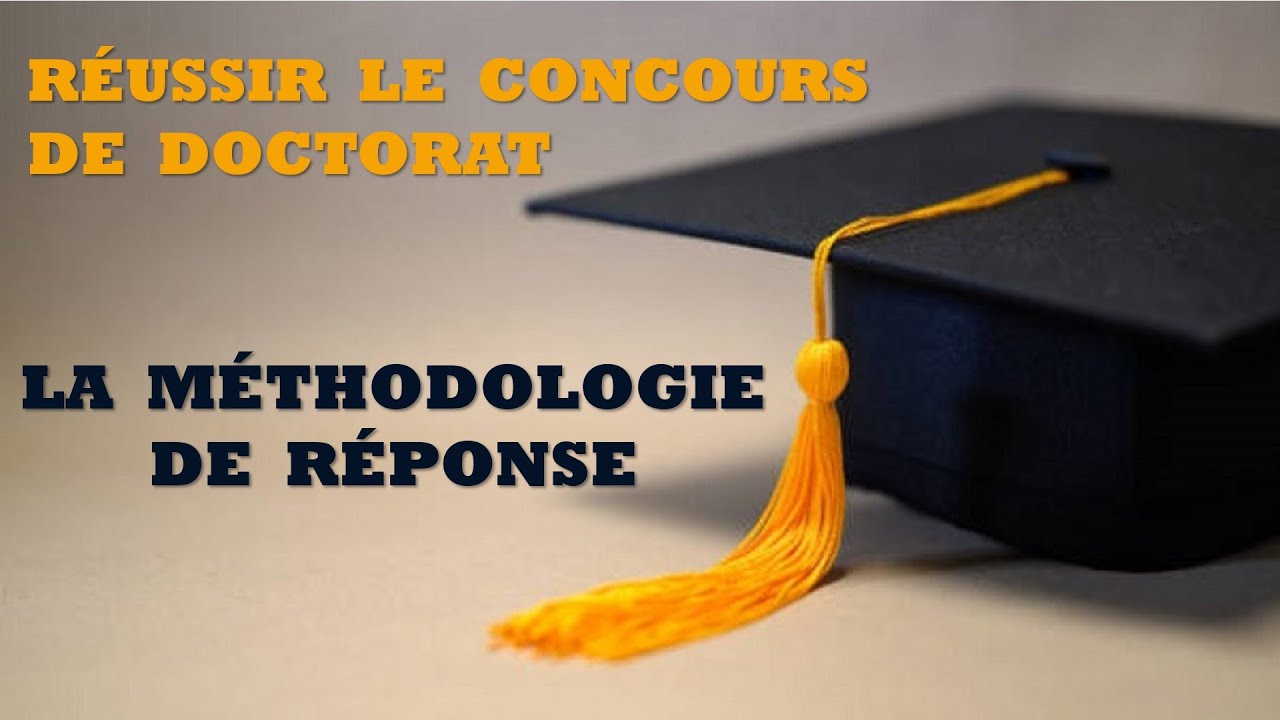 Réussir le Concours de Doctorat : Méthodologie de Réponse aux Epreuves