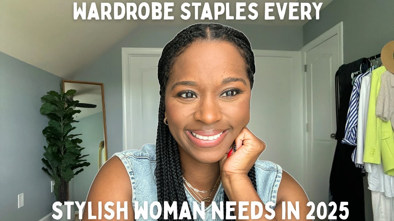 Wardrobe staples every stylish woman needs in 2025