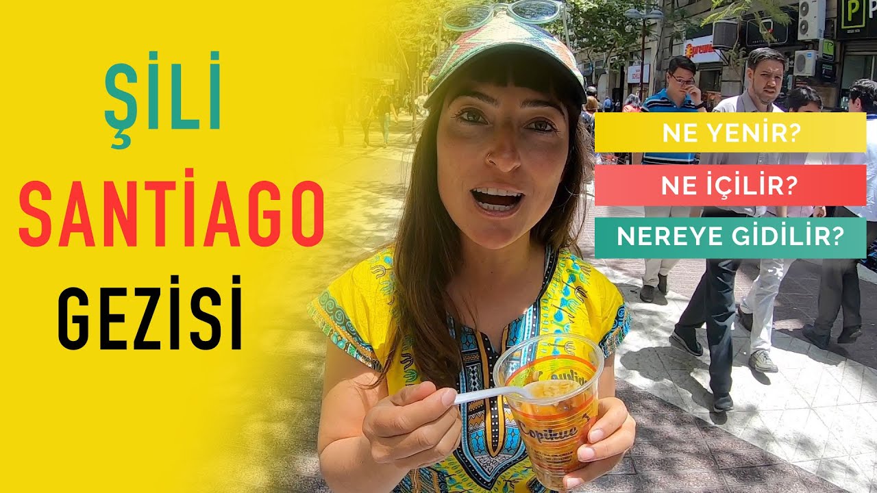 ŞİLİ GEZİSİ (Santiago Gezilecek Yerler)