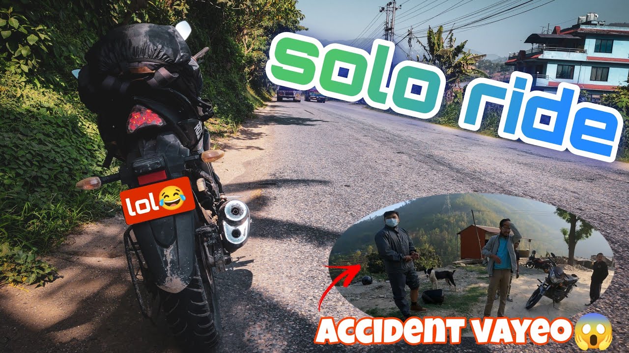 solo long ride | accident vayeo | @Roshan_Shakya #1