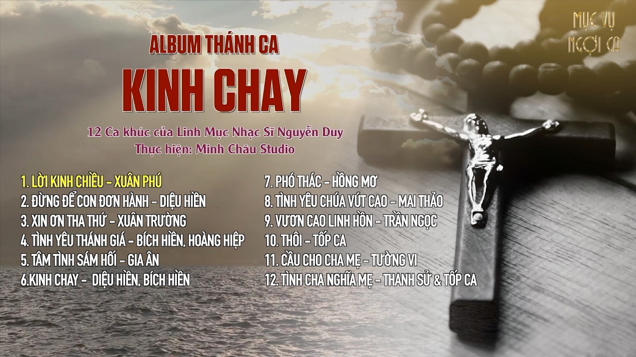 Album KINH CHAY - 12 Ca Khúc Của Linh Mục Nhạc Sĩ NGUYỄN DUY