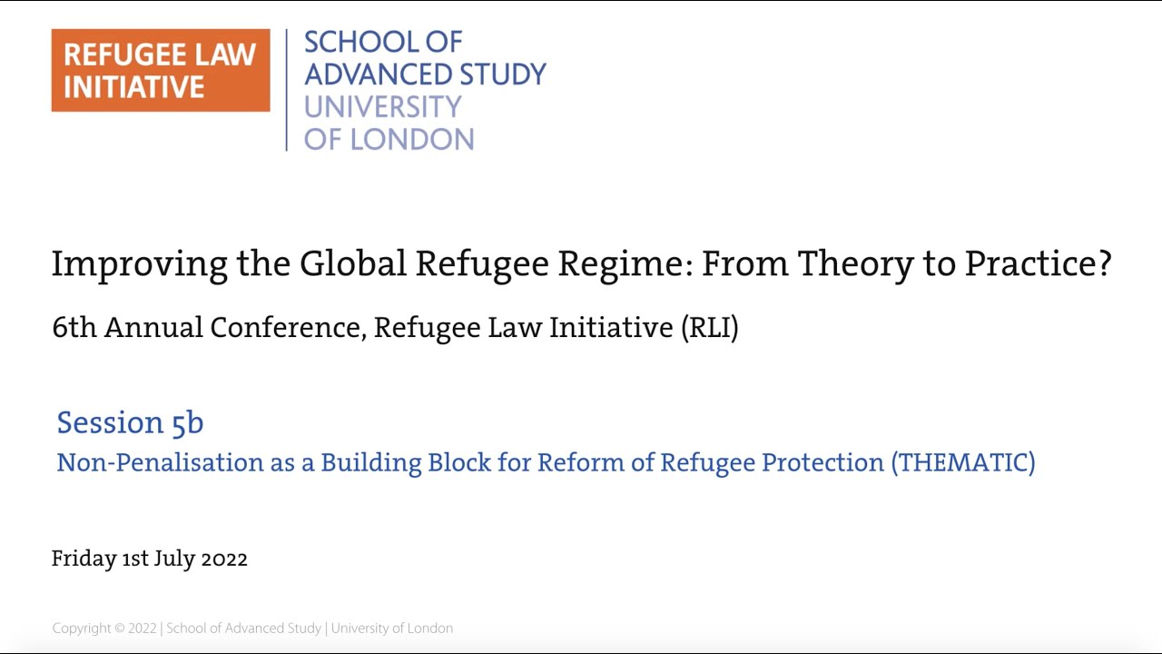 RLIConf22: Panel Session 5B - Non-Penalisation as a Building Block for Reform of Refugee Protection
