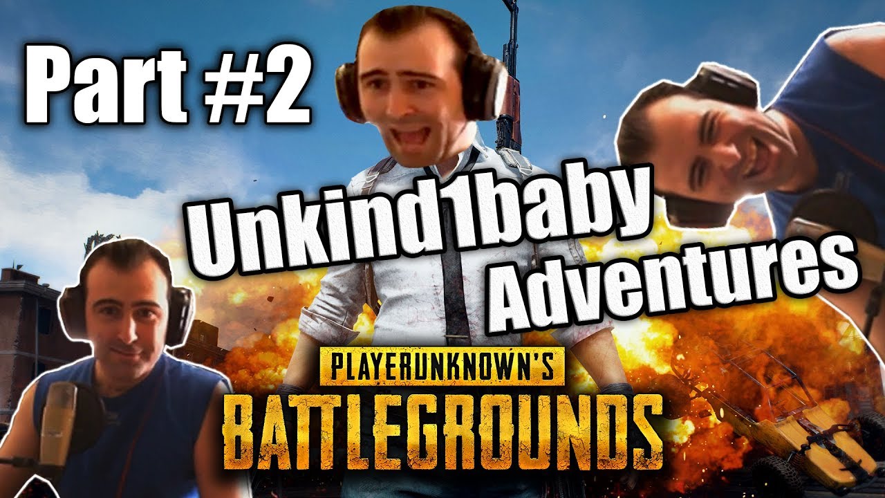 Unkind1baby PUBG Adventures - Part #2