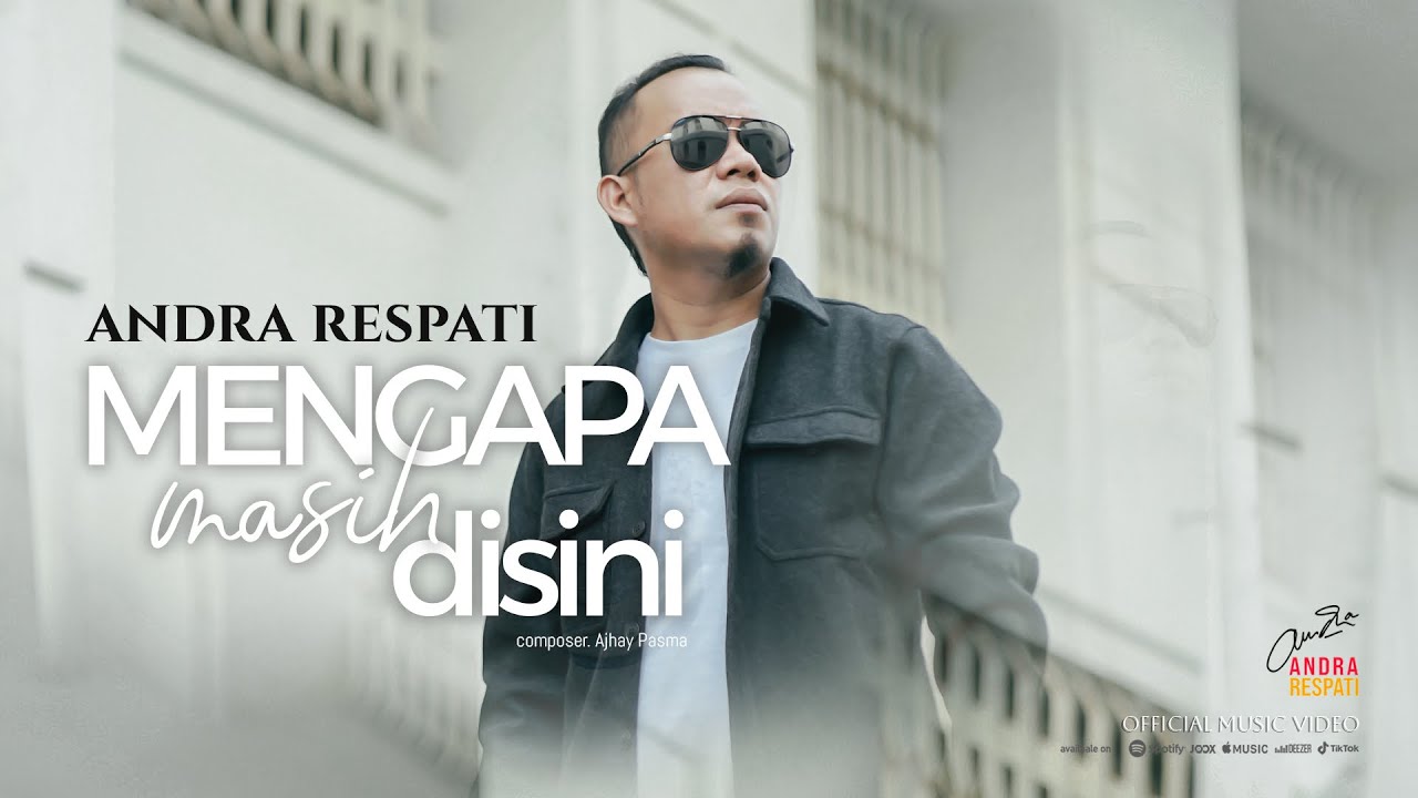 Mengapa Masih Disini - Jika Cintamu Bukan Untukku - Andra Respati (Official MV)