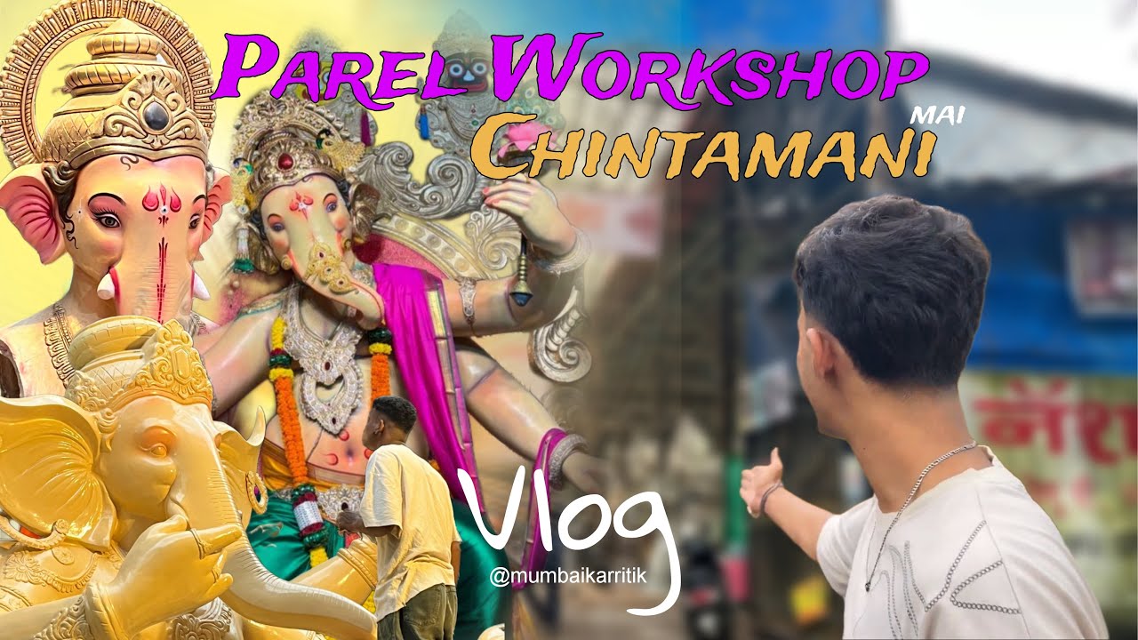 Parel Workshop mai Chintamani | Vlog | Mumbaikar Ritik.