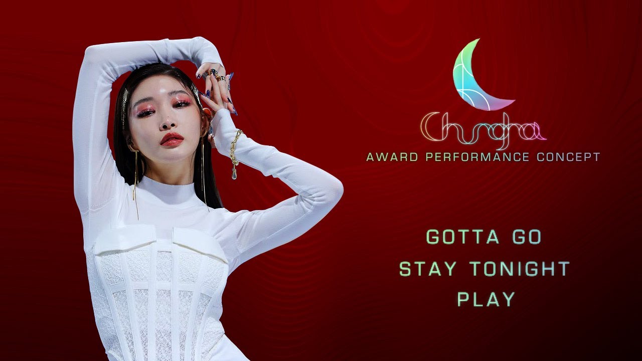 CHUNG HA - Gotta Go/Stay Tonight/PLAY (award perf. concept)