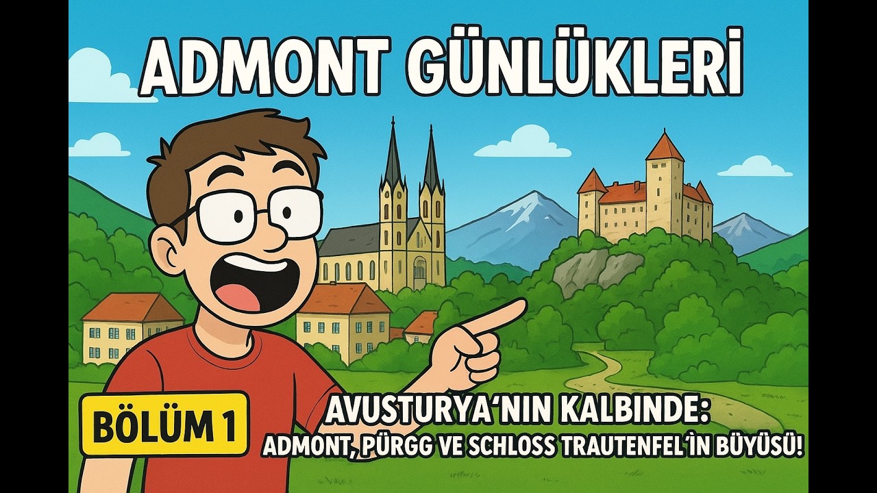 Admont Günlükleri Bölüm1:🎥Avusturya’nın Kalbinde: Admont, Pürgg ve Schloss Trautenfels’in Büyüsü!🇦🇹✨