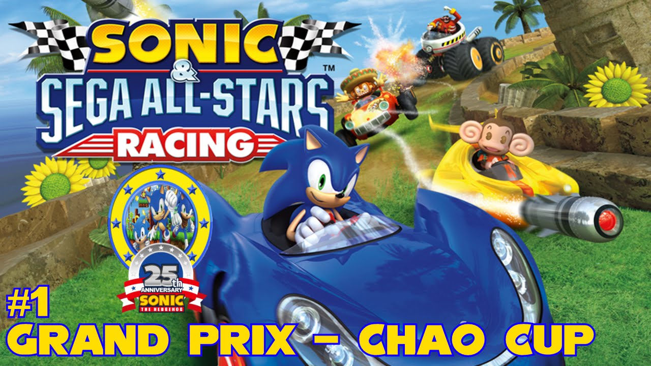 Sonic & SEGA All-Stars Racing | Part 1 | Grand Prix | Chao Cup | #25YearsOfSonic