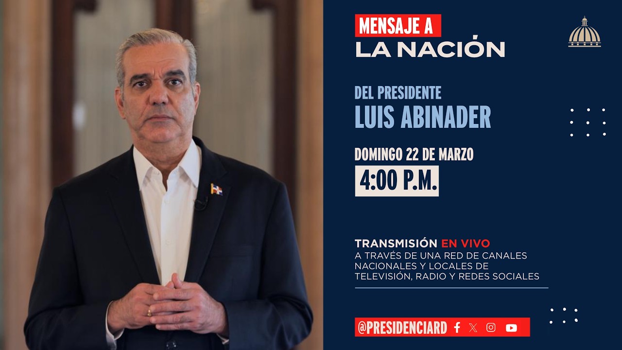 Mensaje a la naci&oacute;n del Presidente Luis Abinader.