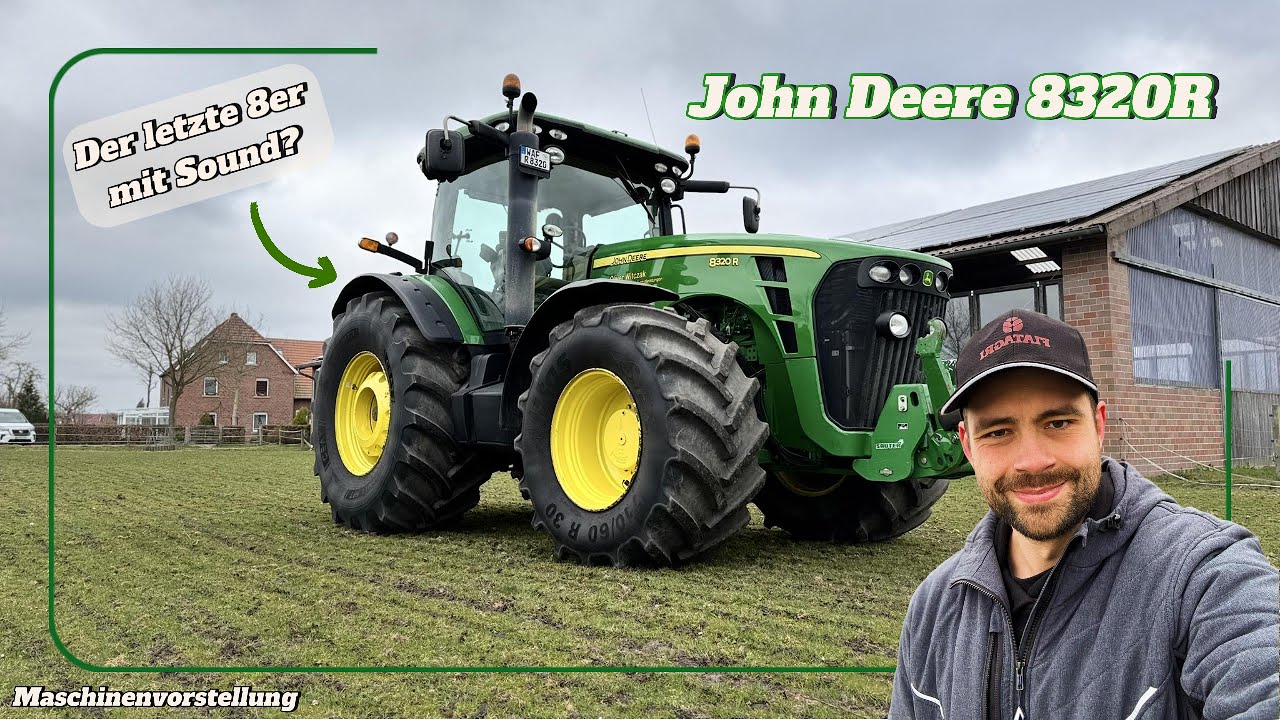 Vorstellung John Deere 8320R | Daten + Historie + Probefahrt
