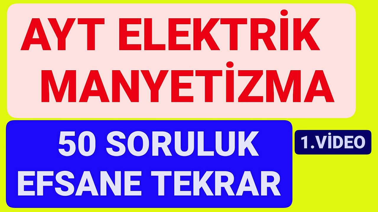 AYT ELEKTRİK VE MANYETİZMA FULL TEKRAR SORU ÇÖZÜMÜ -1 #aytfizikfulltekrar