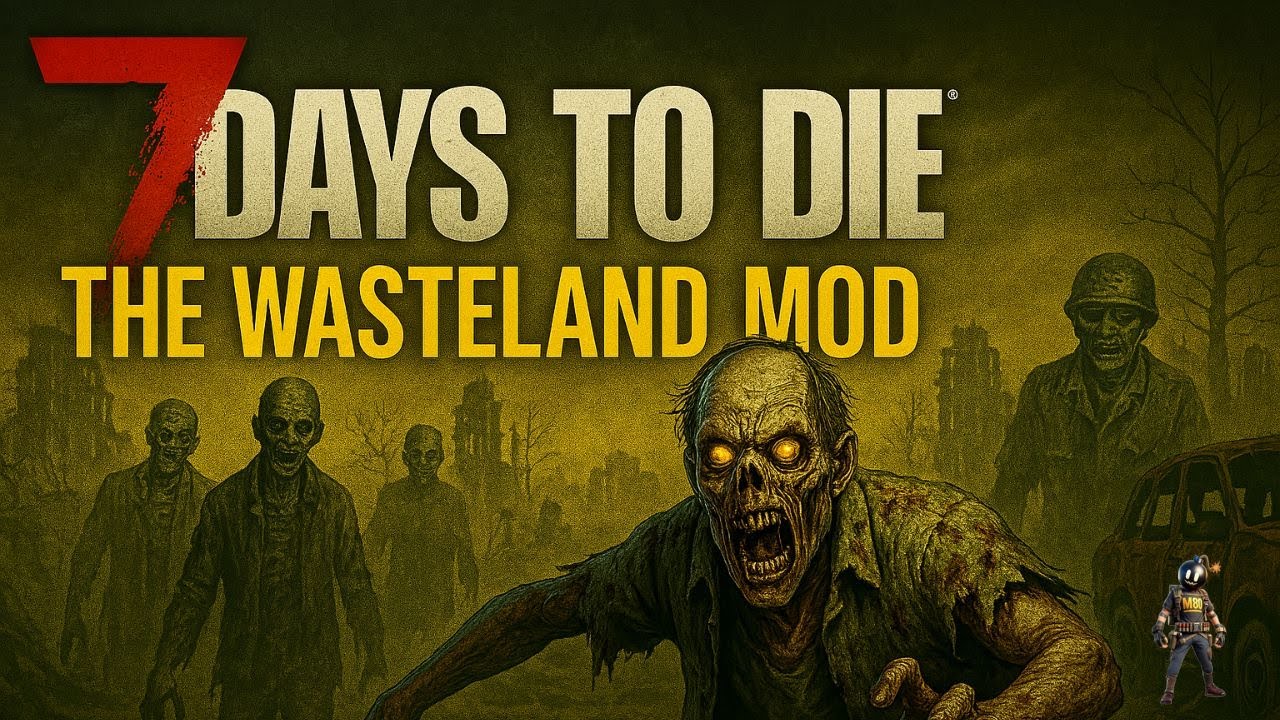 STARTING NEW 7 DAYS TO DIE WASTELAND MOD