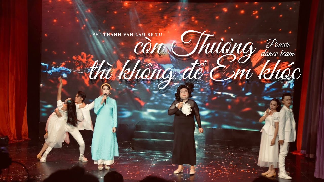 [POWER] C&ograve;n Thương Th&igrave; Kh&ocirc;ng Để Em Kh&oacute;c - Phi Thanh V&acirc;n Lậu B&eacute; Tư  - Trời Sinh Một Đ&ocirc;i - SGTT