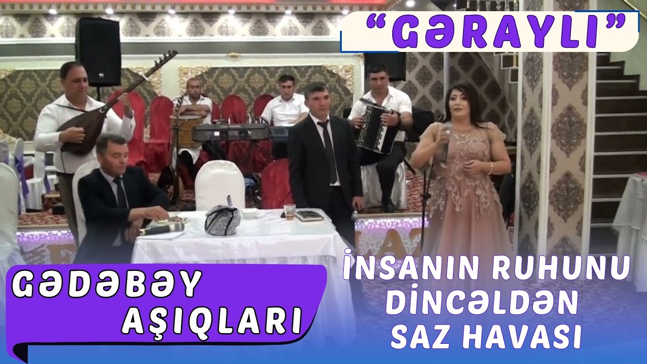 Gədəbəy Aşıqlarının İfasında İnsanın Ruhunu Dincəldən Gərayli - Aşıq Mahnısı.  #gedebeyasiqlari