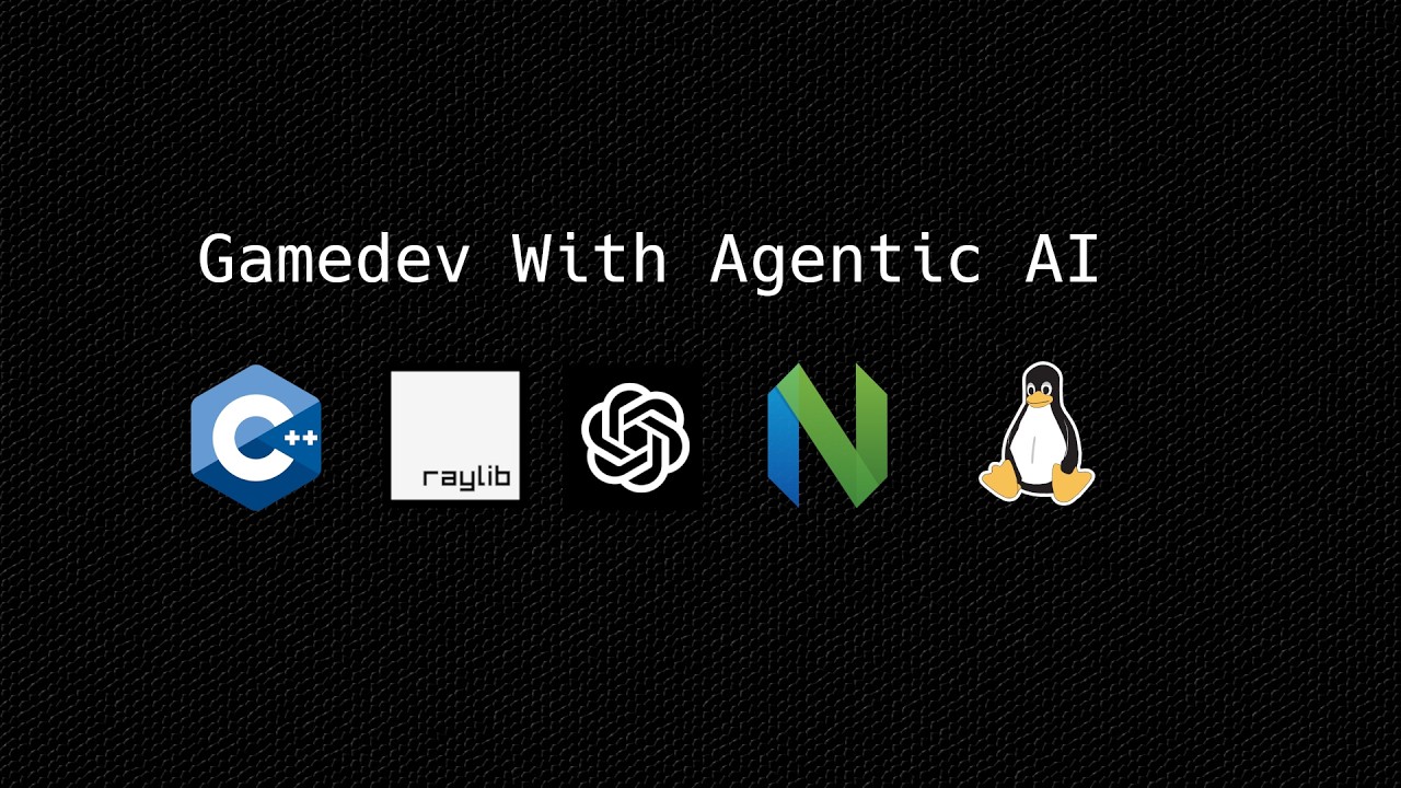 Gamedev with Agentic AI: C++, Linux, Neovim, Raylib