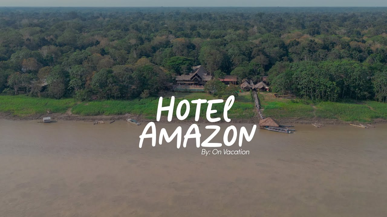 HOTEL AMAZON | ON VACATION