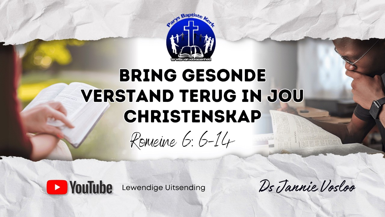 Bring Gesonde Verstand terug in jou Christenskap | Romeine 6:6-14