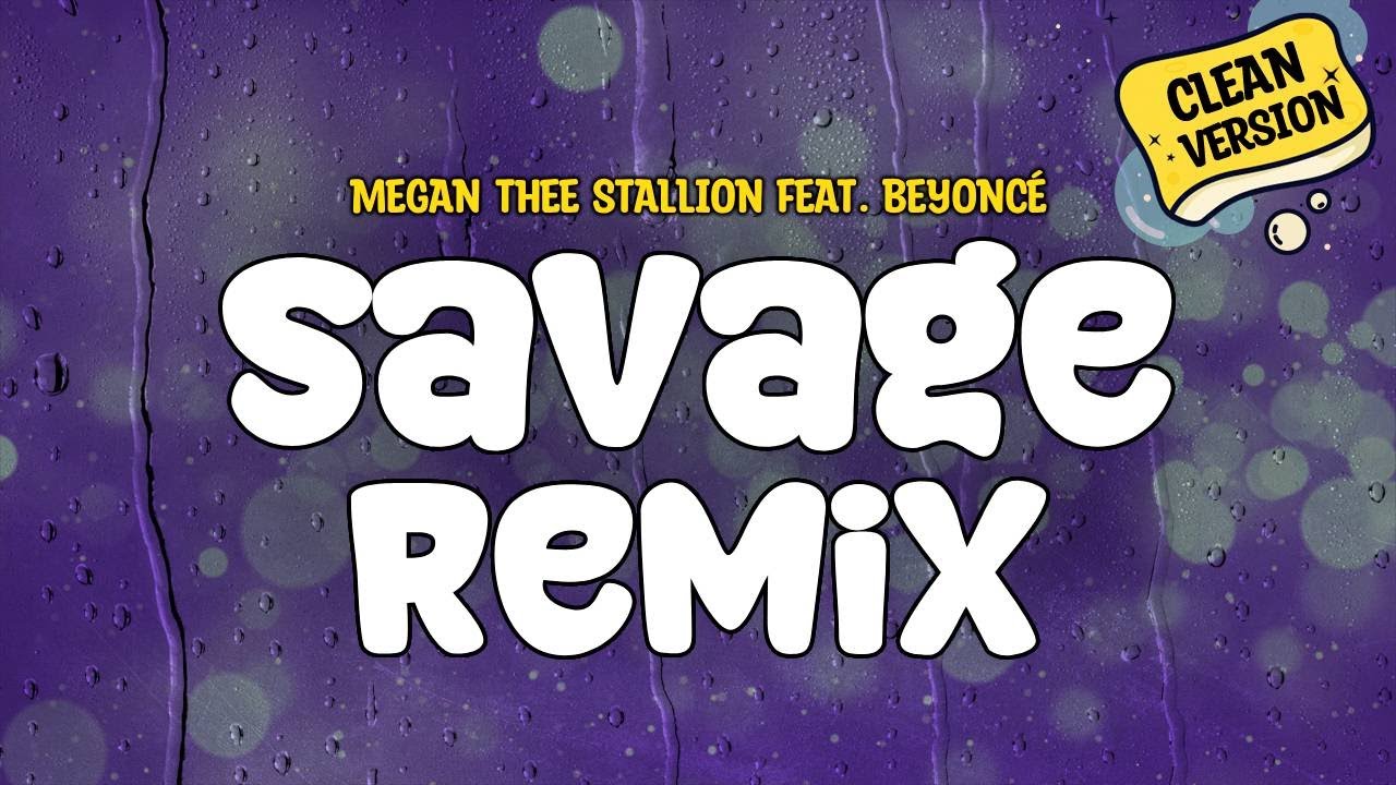 Megan Thee Stallion feat. Beyoncé - Savage Remix (Clean) | Lyrics