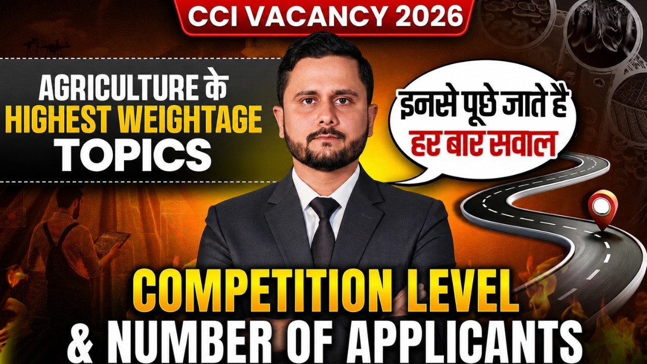 CCI Vacancy 2026 | Agriculture Highest Weightage Topics | Number of Applicants & Competition Level