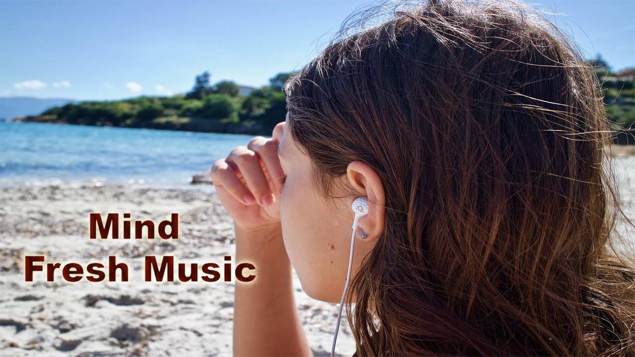 Best Mind Fresh Music | Daily Mind Fresh Music | Mood Fresh Songs | Mind fresh