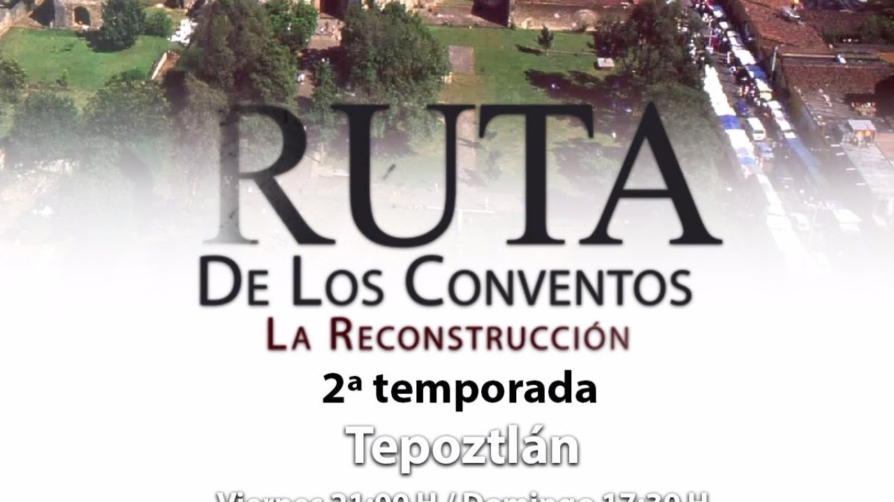 📺#RutaDeLosConventos | El Ex Convento de #Tepoztlán