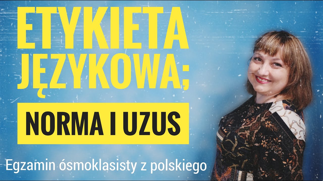 Etykieta językowa; norma i uzus.