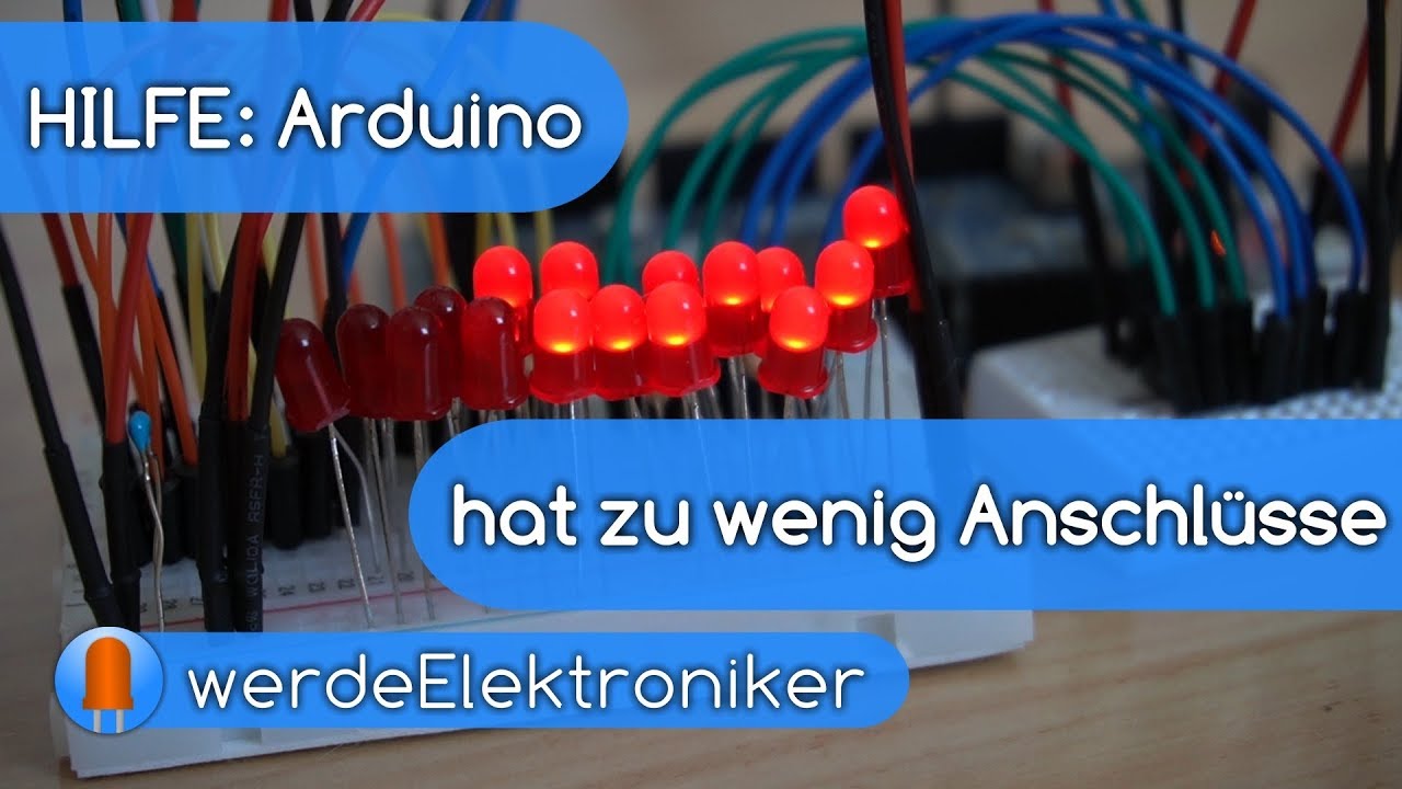 Mein Ardunio hat zu wenig Anschlüsse [Tutorial 