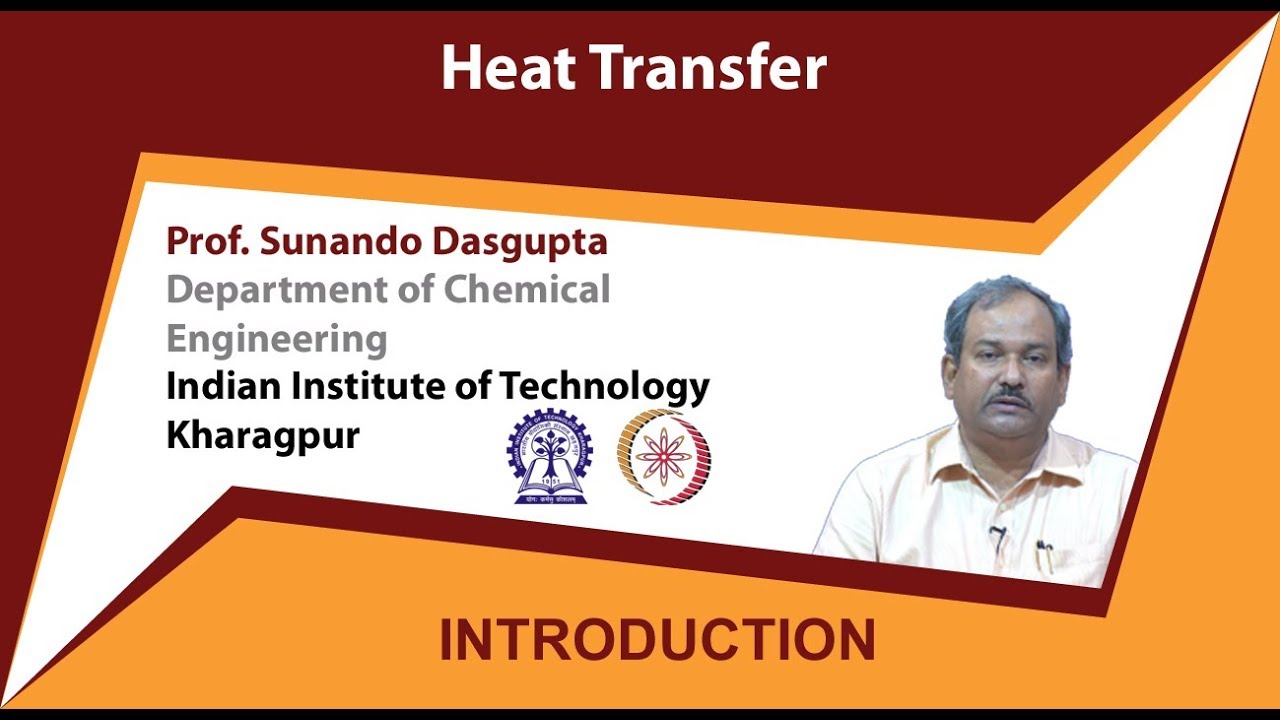 Heat Transfer by Prof  Sunando Dasgupta