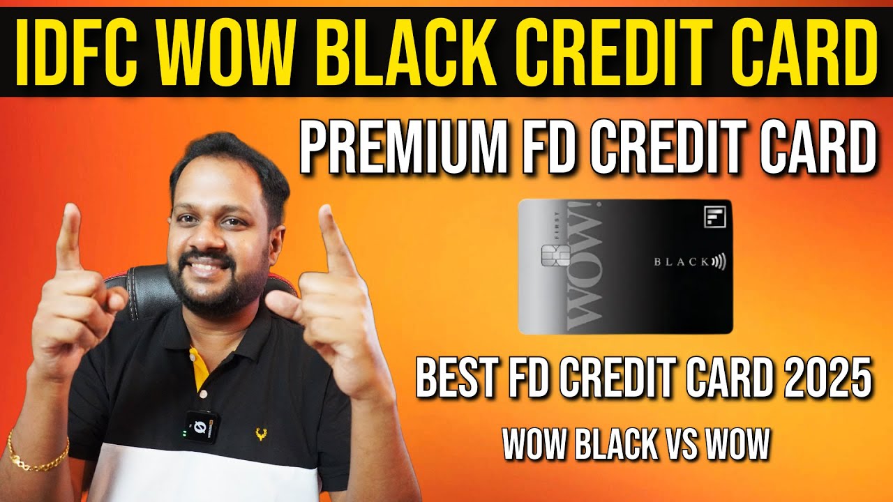 IDFC FIRST WOW BLACK PREMIUM CREDIT CARD LAUNCHED ? BEST FD  CARD  ? IDFC WOW VS IDFC WOW BLACK ?