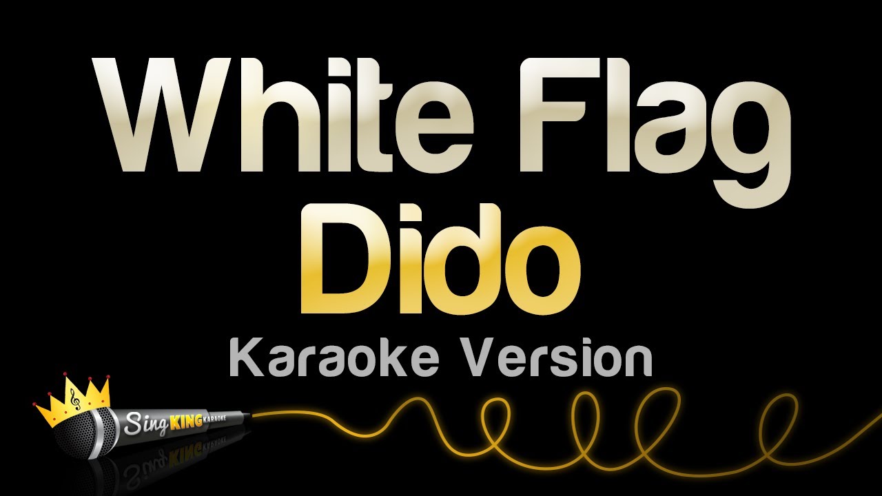 Dido - White Flag (Karaoke Version)