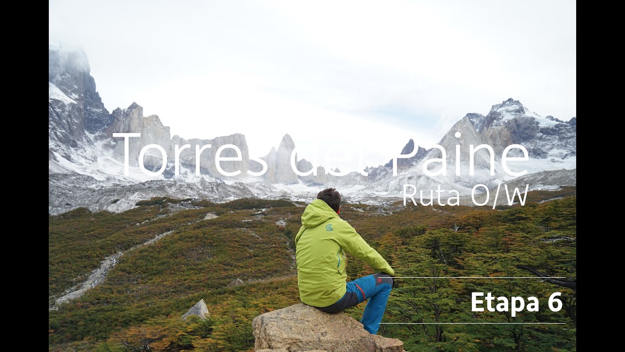Torres del Paine - Circuito O/W - Etapa 6/8