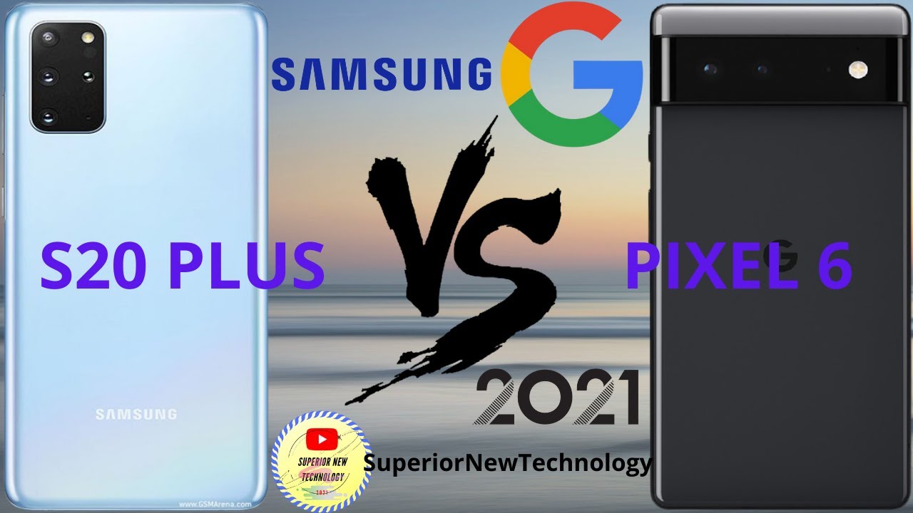 SAMSUNG GALAXY S20 PLUS VS GOOGLE PIXEL 6